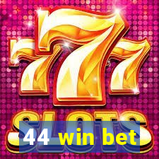 44 win bet